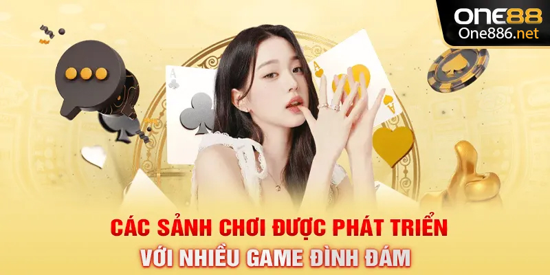 Các sảnh chơi được phát triển với nhiều game đình đám