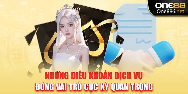 Những điều khoản dịch vụ đóng vai trò cực kỳ quan trọng
