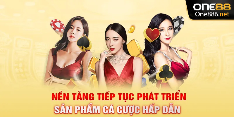 Nền tảng tiếp tục phát triển sản phẩm cá cược hấp dẫn